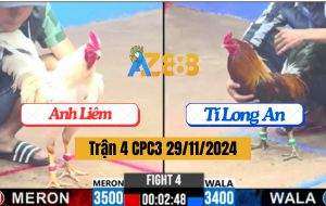 Trận 4 CPC3 29/11/2024 - Gà Anh Liêm Đá 1 Cước Hạ Gà Anh Ti Long An