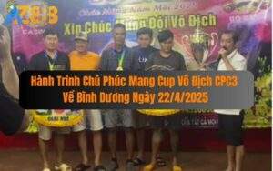 Hành Trình Chú Phúc Bình Dương Vô Địch Cup Tại CPC3 Ngày 22/4/2025