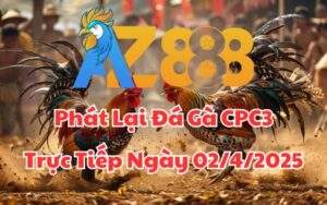 Phát Lại Đá Gà CPC3 Trực Tiếp Ngày 02/04/2025