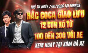 Hắc Coca Sẽ Tiếp Tất Cả Anh Em Tại Bồ Tonhon Xổ 100 Đến 300 Triệu 7/1/2026